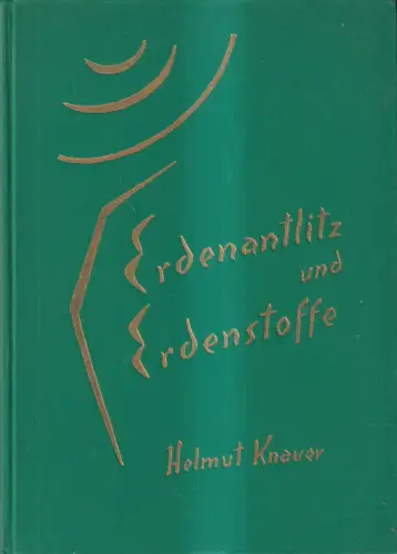 Buch: Erdenantlitz und Erdenstoffe, Helmut Knauer, 1961, Erdorganismus