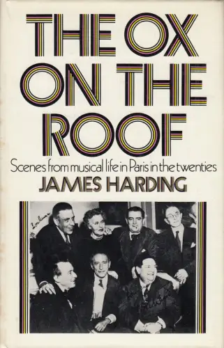 Buch: The Ox on the Roof, Harding, James, 1972, Macdonald, musical life in Paris