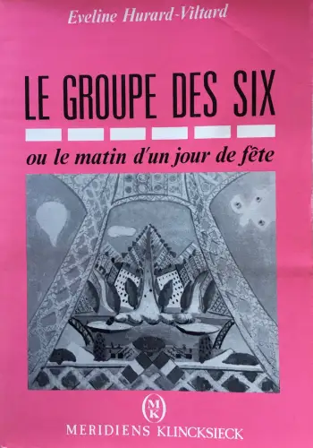 Buch: Le Groupe des six, Hurard-Viltard, Eveline, 1988, Meridiens Klincksieck