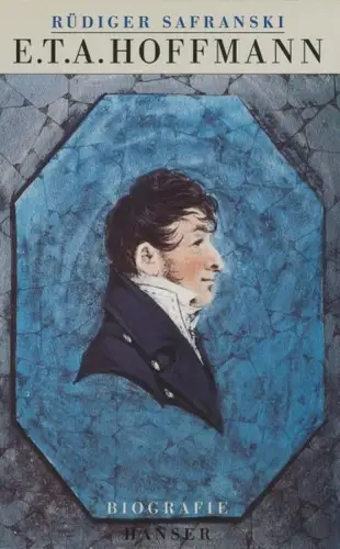 Buch: E. T. A. Hoffmann, Safranski, Rüdiger, 1988, Carl Hanser Verlag, sehr gut