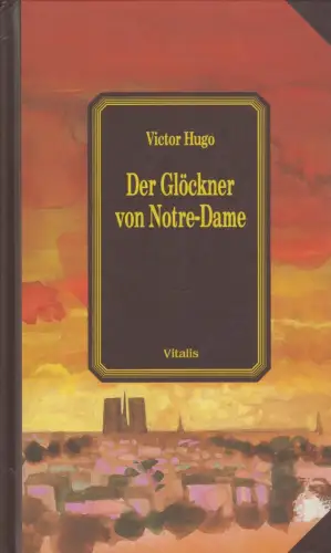Buch: Der Glöckner von Notre-Dame, Hugo, Victor, 2002, Vitalis, sehr gut