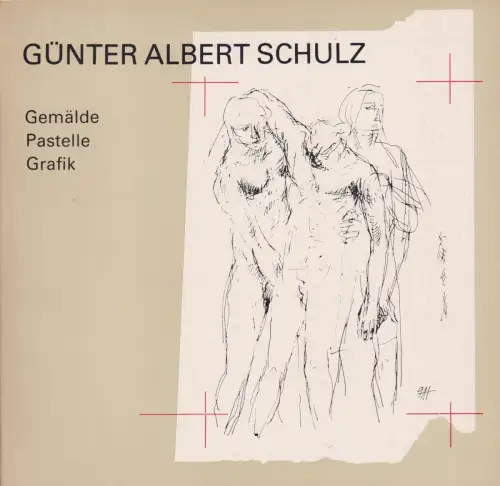 Buch: Günter Albert Schulz, Gemälde, Pastelle, Grafik, 1985, gebraucht, sehr gut