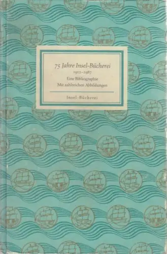 Insel-Bücherei, 75 Jahre Insel Bücherei, Kästner, Herbert. 1987, Insel-Ver 19840