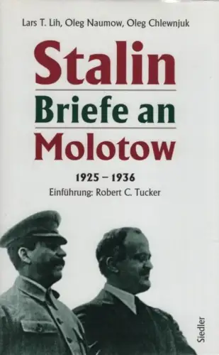 Buch: Stalin - Briefe an Molotow 1925-1936, Lih, Lars T., 1996, Siedler Verlag