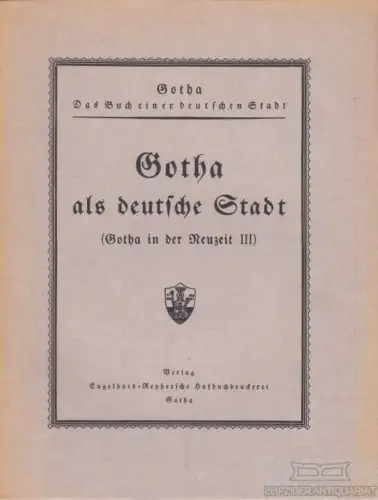 Buch: Gotha als deutsche Stadt, Bessenrodt, Otto und Kurt Schmidt. 1931