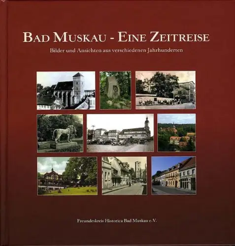 Buch: Bad Muskau - Eine Zeitreise. Bilder und Ansichten. Barufke, 2007, Quint