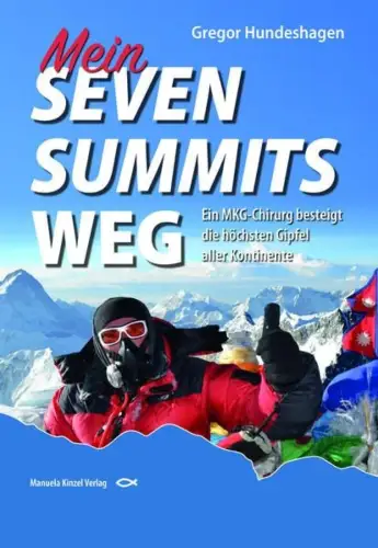 Buch: Mein Seven-Summits-Weg, Hundeshagen, Gregor, 2017,  Manuela Kinzel Verlag