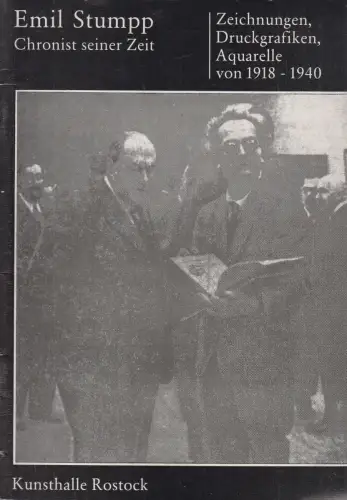 Ausstellungsheft: Emil Stumpp. Chronist seiner Zeit. Kunsthalle Rostock, 1986