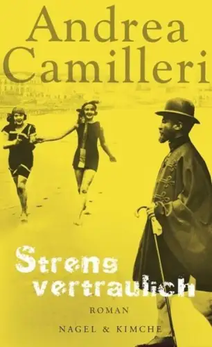 Buch: Streng vertraulich, Camilleri, Andrea, 2011, Nagel & Kimche, Roman