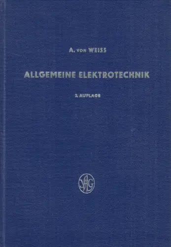 Buch: Allgemeine Elektrotechnik, A. von Weiss, 1957, Verlag Geest & Portig
