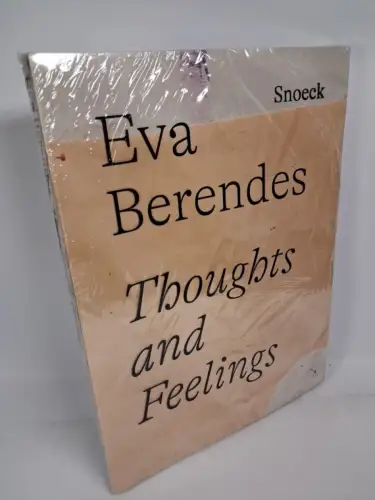 Buch: Eva Berendes - Thoughts and Feelings, Kienbaum, 2023, Snoeck, wie neu!