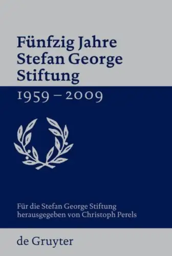Buch: Fünfzig Jahre Stefan George Stiftung, Perels, Christoph, 2009, de Gruyter