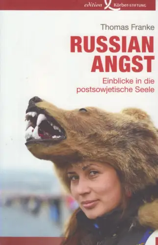 Buch: Russian Angst, Franke, Thomas, 2017, Edition Körber Stiftung, sehr gut