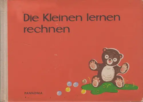 Buch: Die Kleinen lernen rechnen, M. Donaszy, X. Solymosy, 1964, Pannonia Verlag