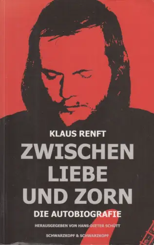 Buch: Zwischen Liebe und Zorn, Klaus Renft, 1997, Schwarzkopf & Schwarzkopf