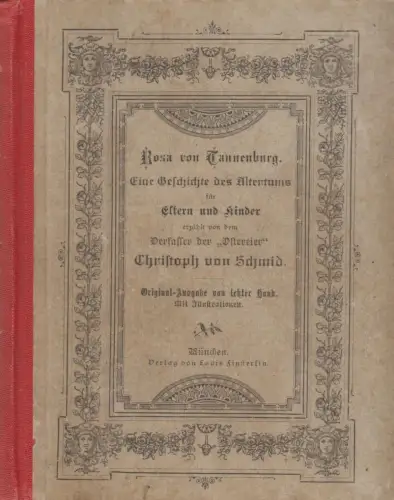 Rosa von Tannenburg. Eine Geschichte des Altertums für Eltern und Kinder, Schmid