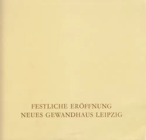 Buch: Festliche Eröffnung Neues Gewandhaus Leipzig, Hirsch, Ferdinand. 1981