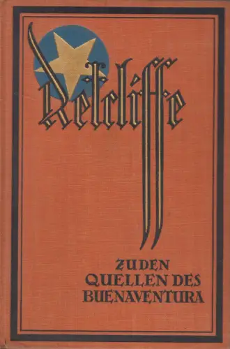 Buch: Zu den Quellen des Buenaventura, Sir John Retcliffe. 1926, gebraucht, gut