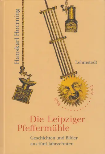 Buch: Die Leipziger Pfeffermühle, Hoerning, Hanskarl, 2004, Lehmstedt Verlag
