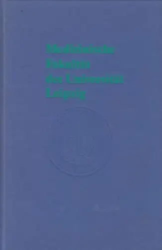 Buch: Medizinische Fakultät der Universität Leipzig, Geilet, Leutert. 1990