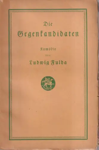 Buch: Die Gegenkandidaten, Komödie. Ludwig Fulda, 1924, Cotta, Interimsbroschur