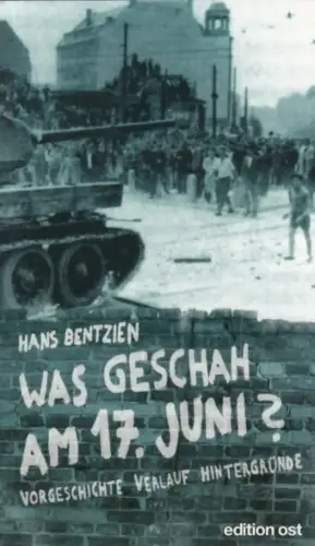 Buch: Was geschah am 17. Juni?, Bentzien, Hans. Edition ost, 2003