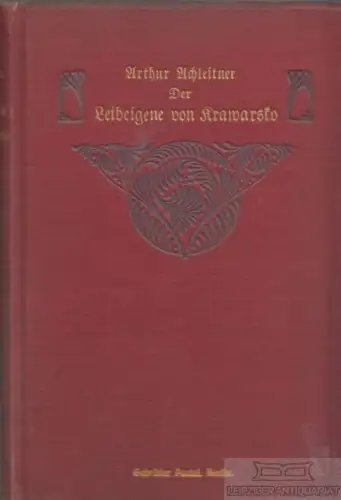 Buch: Der Leibeigene von Kravarsko, Achleitner, Arthur. 1910, gebraucht, gut