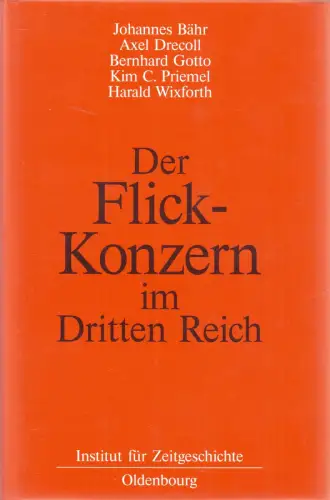 Buch: Der Flick-Konzern im Dritten Reich, J. Bähr u.a., 2008, R. Oldenbourg