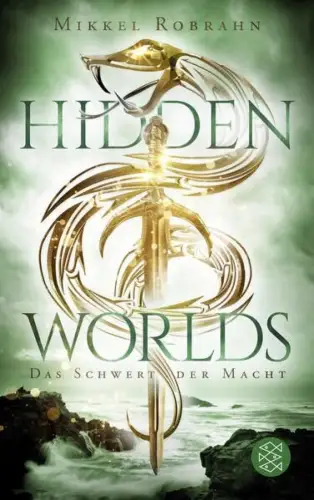 Buch: Hidden Worlds, Das Schwert der Macht, Robrahn, Mikkel, 2021, Fischer