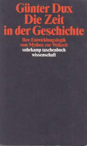 Buch: Die Zeit in der Geschichte, Dux, Günter, 1998, Suhrkamp, gebraucht, gut
