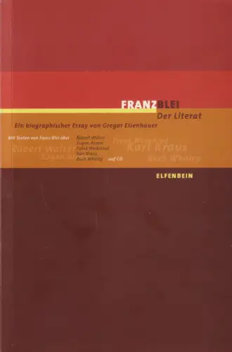 Buch: Franz Blei - Der Literat, Eisenhauer, Gregor, 2004, Elfenbein, sehr gut