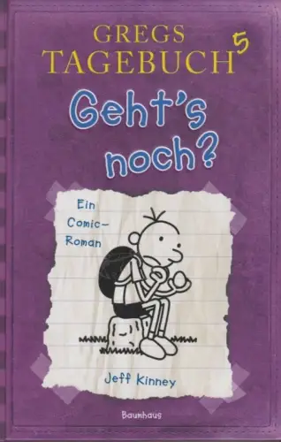 Buch: Gregs Tagebuch 5 - Geht's noch? Kinney, Jeff, 2011, Baumhaus Verlag