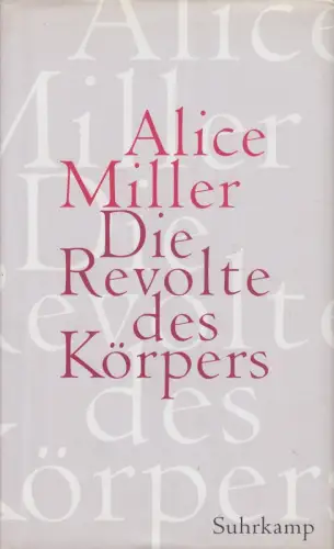 Buch: Die Revolte des Körpers, Miller, Alice. 2004, Suhrkamp Verlag