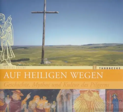Buch: Auf heiligen Wegen, Kraume, Herbert. 2008, Jan Thorbecke Verlaf
