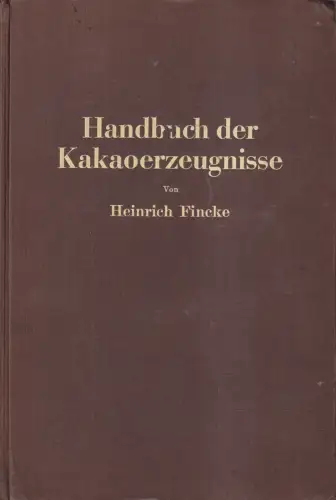 Buch: Handbuch der Kakaoerzeugnisse. Fincke, Heinrich, Verlag Julius Springer