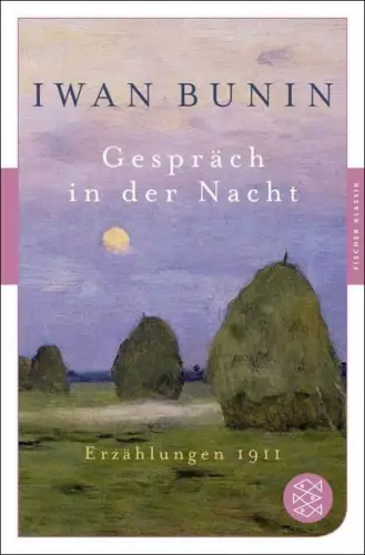 Buch: Gespräch in der Nacht, Bunin, Iwan, 2016, Fischer, Erzählungen 1911