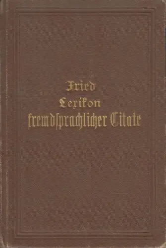 Buch: Lexikon fremdsprachlicher Citate, Fried, Alfred Hermann, gebraucht, gut