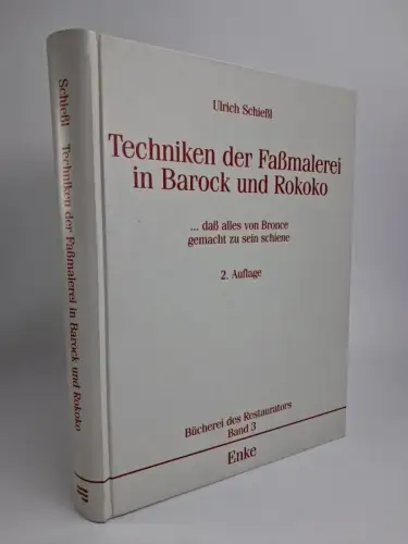 Buch: Techniken der Faßmalerei in Barock und Rokoko, Ulrich Schießl, 1998, Enke