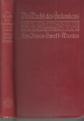Buch: Die Macht des Gedankens, Marden, Orison Swett, 1909, J. Engelhorn, gut
