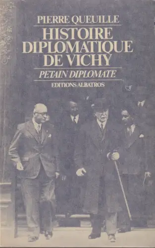 Buch: Histoire diplomatique de Vichy, Queuille, Pierre-Francois, 1976, Albatros