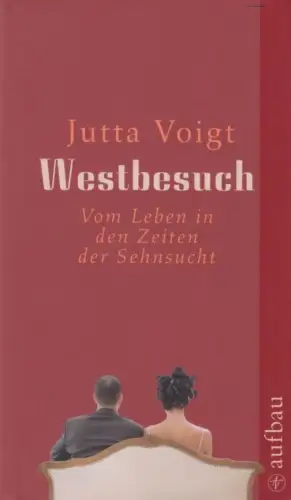Buch: Westbesuch, Voigt, Jutta. 2009, Aufbau Verlag, gebraucht, gut