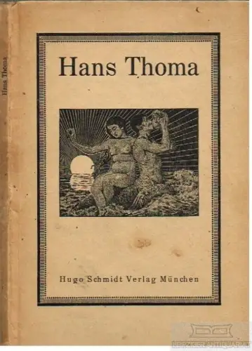 Buch: Hans Thoma, Singer, Hans W, Hugo Schmidt Verlag, gebraucht, mittelmäßig
