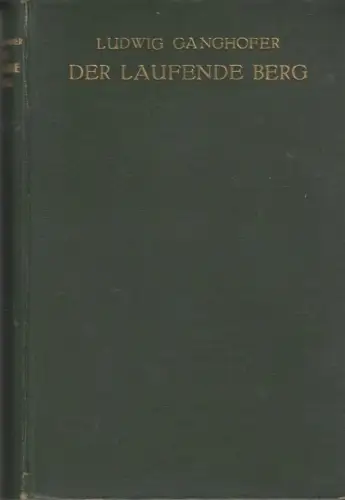 Buch: Der laufende Berg, Ganghofer, Ludwig. 1920, Verlag Th. Knaur Nachf