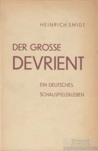 Buch: Der große Devrient, Smidt, Heinrich, Kranich Verlag