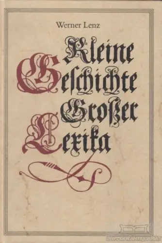 Buch: Kleine Geschichte großer Lexika, Lenz, Werner. 1974, Fackelmann Verlag