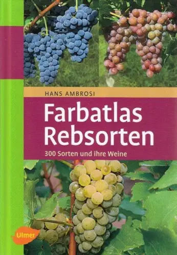 Buch: Farbatlas Rebsorten, Ambrosi, Hans, 2011, Verlag Eugen Ulmer, sehr gut