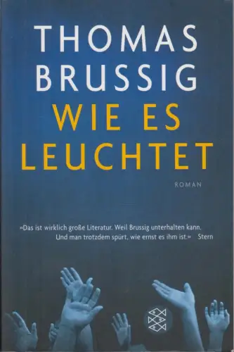 Buch: Wie es leuchtet, Brussig, Thomas, 2006, Fischer Taschenbuch Verlag, Roman