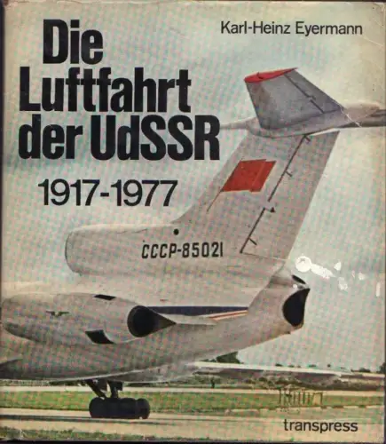 Buch: Die Luftfahrt der UdSSR 1917-1977, Eyermann, Karl-Heinz. 1977