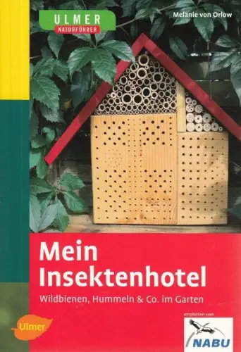 Buch: Mein Insektenhotel, Orlow, Melanie von. 2011, Verlag Eugen Ulmer, sehr gut