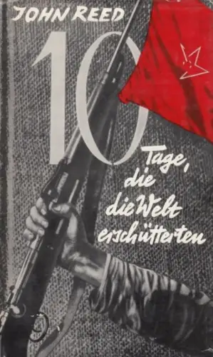 Buch: Zehn Tage, die die Welt erschütterten, Reed, John. 1970, Dietz Verlag